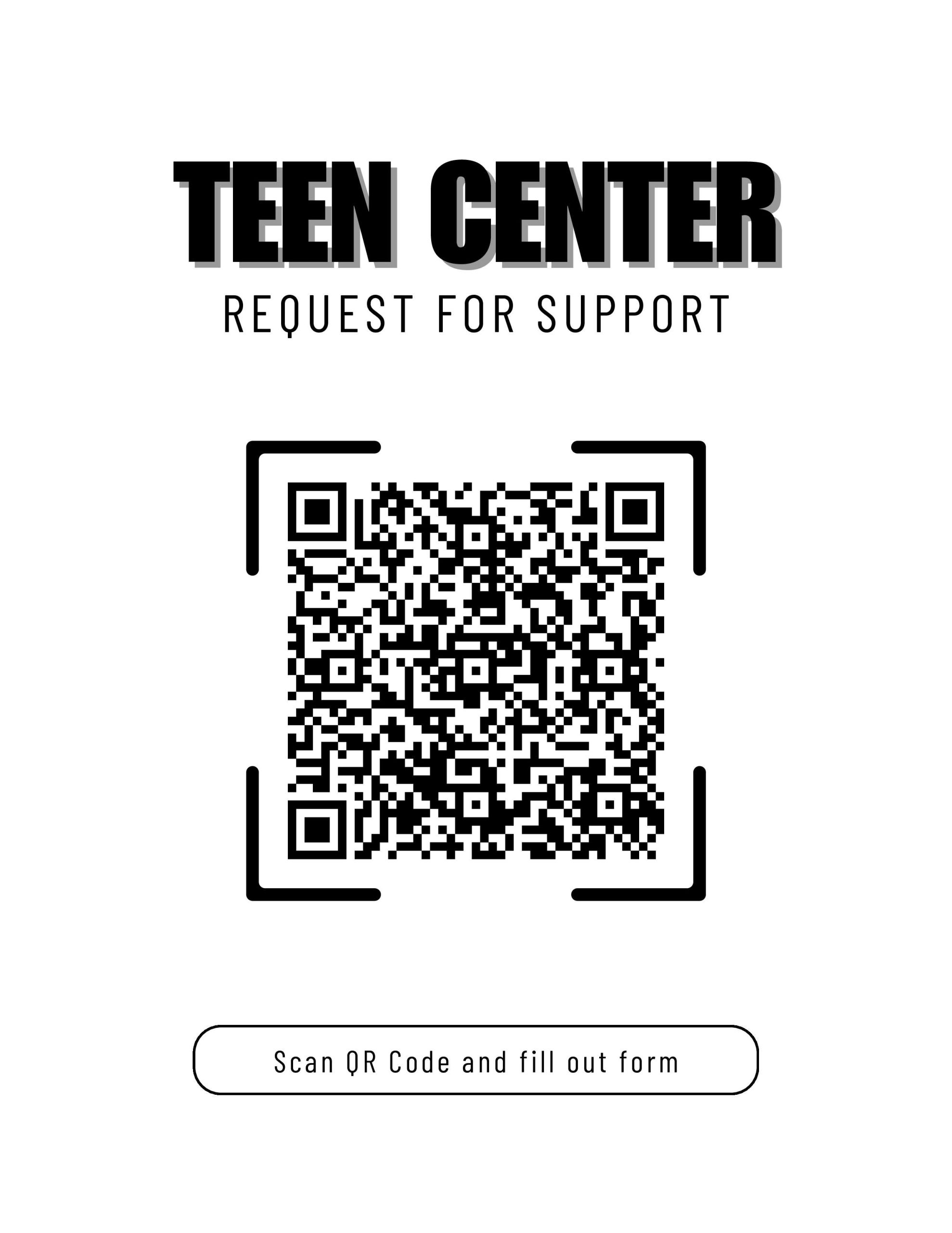 Teen Center Request for support QR code. Scan QR code and fill out form.